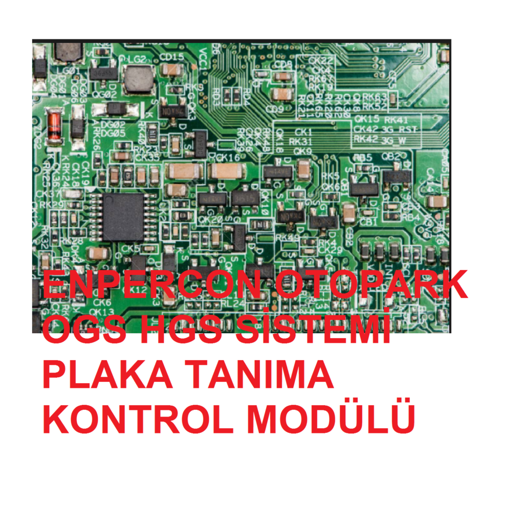 Otopark OGS HGS Sistemi Plaka Tanıma Kontrol Modülü